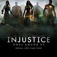 Various Artists.. – Injustice: Gods Among Us! (Original Video Game Score)