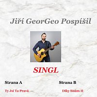 Jiří GeorGeo Pospíšil – Ty Jsi Ta Pravá / Díky Snům II