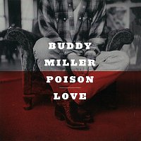 Buddy Miller – Poison Love