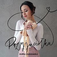 AniKa Dąbrowska – Przyjaciółka