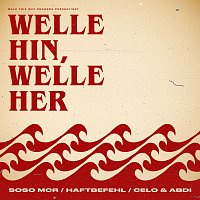 Soso Mcr, Haftbefehl, Celo & Abdi – Welle hin, Welle her