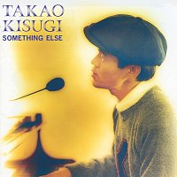 Takao Kisugi – Something Else