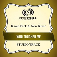 Karen Peck & New River – Who Touched Me
