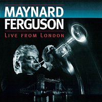Maynard Ferguson – Live from London (Live at Ronnie Scott's Jazz Club, 1994)