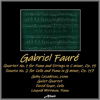 Gaby Casadesus, Guilet Quartet, David Soyer, Leopold Mittman – Fauré: Quartet NO.1 for Piano and Strings in C Minor, OP. 15 - Sonata NO. 2 for Cello and Piano in G Minor, OP. 117 (Live)