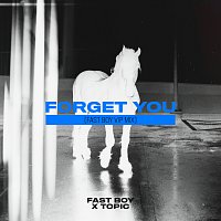 FAST BOY, Topic – Forget You [FAST BOY VIP Mix]