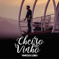 Vinícius Lobo – Cheiro De Vinho - EP [Ao Vivo]