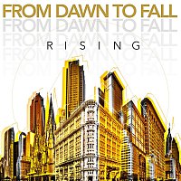 From Dawn To Fall – Rising