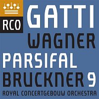 Royal Concertgebouw Orchestra & Daniele Gatti – Bruckner: Symphony No. 9 - Wagner: Parsifal (Excerpts)