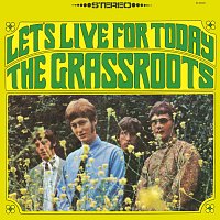 The Grass Roots – Let's Live For Today