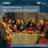 Přední strana obalu CD Andreas Hammerschmidt: Also hat Gott die Welt geliebt