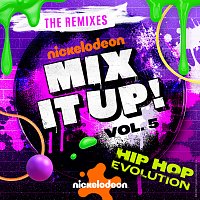 Nickelodeon Mix It Up! Vol. 5 - Hip Hop Evolution [The Remixes]