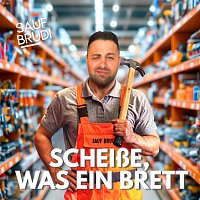 Sauf Brudi – Scheisze was ein Brett