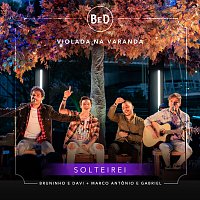 Bruninho & Davi, Marco Antonio & Gabriel – Solteirei