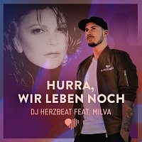 DJ Herzbeat, Milva – Hurra, wir leben noch