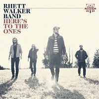 Rhett Walker Band – Here's to the Ones