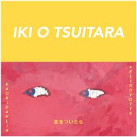 Félix Dyotte, Kaori Dahlia – Iki O Tsuitara