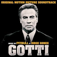 Pitbull & Jorge Gomez – Gotti (Original Motion Picture Soundtrack)