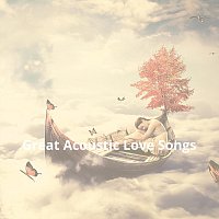 Různí interpreti – Great Acoustic Love Songs