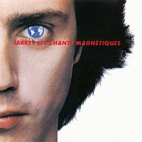 Jean-Michel Jarre – Les chants magnétiques / Magnetic Fields