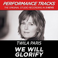 Twila Paris – We Will Glorify [Performance Tracks]
