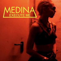 Medina – Execute Me