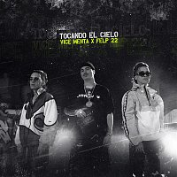 VICE MENTA – Tocando El Cielo (feat. Felp 22)