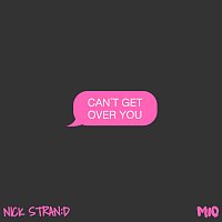 Nick Strand, MIO – Can't Get Over You