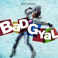 Busy Signal – Bad Gyal