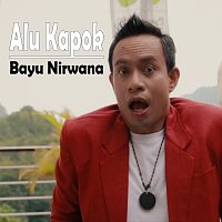 Bayu Nirwana – Alu Kapok