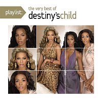 Destiny's Child – Playlist: The Very Best Of Destiny's Child