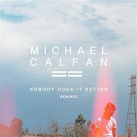 Michael Calfan – Nobody Does It Better (Remix EP)