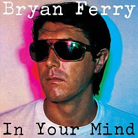 Bryan Ferry – In Your Mind