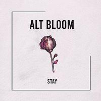 Alt Bloom – Stay