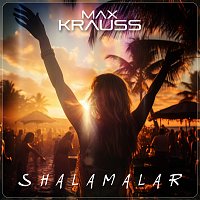 Max Krauss – Shalamalar