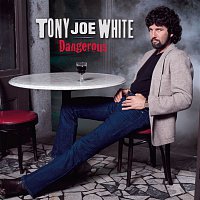 Tony Joe White – Dangerous