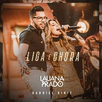 Lauana Prado, Gabriel Diniz – Liga E Chora [Ao Vivo]