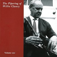 Willie Clancy – The Pipering Of Willie Clancy [Vol. 1]