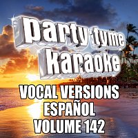 Party Tyme Karaoke – Party Tyme 142 [Vocal Versions Espanol]