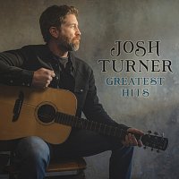 Josh Turner – Greatest Hits
