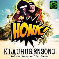 Honk! – Klauhurensong (Auf der Mauer auf der Lauer)