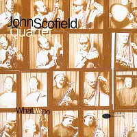 John Scofield – What We Do