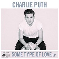 Charlie Puth – Some Type Of Love