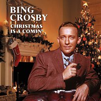 Bing Crosby – Christmas Is A Comin'