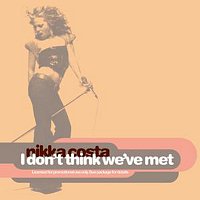 Nikka Costa – I Don't Think We've Met