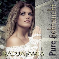 Nadja Amia – Pure Sehnsucht