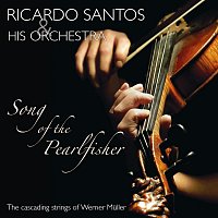 Ricardo Santos & His Orchestra – Song of the Pearlfisher - The Cascading Strings of Werner Müller