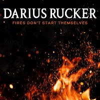 Darius Rucker – Fires Don't Start Themselves