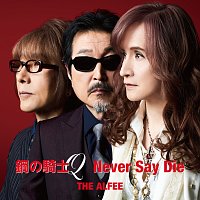 The Alfee – Haganeno Kishi Q / Never Say Die