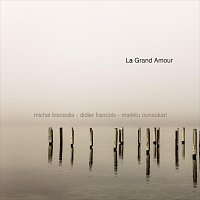 Michel Bisceglia, Didier Francois, Markku Ounaskari – La Grand Amour